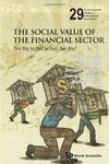 The Social Value of the Financial Sector: Too Big To Fail or Just Too Big?