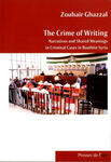 The Crime of Writing: Shared Meanings and Criminal Narratives in Contemporary Syria by Zouhair Ghazzal