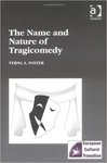 The Name and Nature of Tragicomedy by Verna Foster