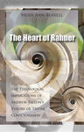 The Heart of Rahner: The Theological Implications of Andrew Tallon’s Theory of Triune Consciousness by Heidi Russell