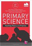 Primary Science: Teaching Theory And Practice by John Sharp, Graham Peacock, Rob Johnsey, Shirley Simon, Robin Smith, Alan Cross, and Diana Harris