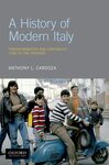 A History of Modern Italy: Transformation and Continuity, 1796 to the Present by Anthony L. Cardoza