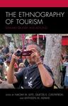 The Ethnography of Tourism: Edward Bruner and Beyond by Naomi M. Leite, Quetzil E. Castañeda, and Kathleen M. Adams