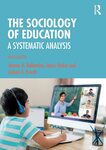 The Sociology of Education - A Systematic Analysis (Ninth Edition) by Jeanne Ballantine, Jenny Stuber, and Judson G. Everitt