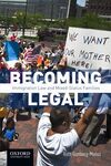 Becoming Legal: Immigration Law and Mixed-Status Families by Ruth Gomberg-Muñoz