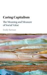 Caring Capitalism : The Meaning and Measure of Social Value by Emily Barman
