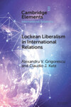 Lockean Liberalism in International Relations by Alexandru V. Grigorescu and Claudio Katz